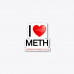 I Love METH 